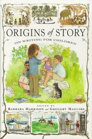 ORIGINS OF STORY : On Writing for Children