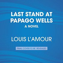 Last Stand at Papago Wells: A Novel