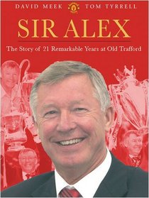 Sir Alex: The Story of 20 Remarkable Years at United (Biography)