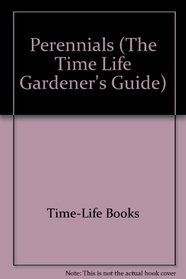 Perennials (The Time Life Gardener's Guide)