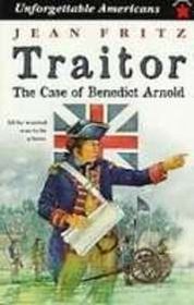 Traitor: The Case of Benedict Arnold (Unforgettable Americans)