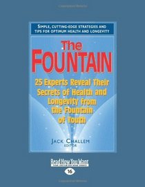 The Fountain (EasyRead Large Edition): 25 Experts Reveal Their Secrets of Health and Longevity from the Fountain of Youth