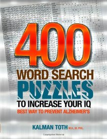 400 Word Search Puzzles To Increase Your IQ (IQ BOOST PUZZLES)