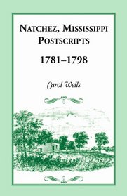 Natchez Postscripts, 1781-1798