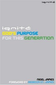 Ignite: God's Purpose for this Generation