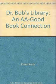 Dr. Bob's Library: An AA-Good Book Connection