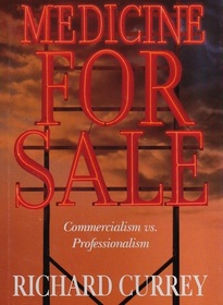 Medicine For Sale: Commercialism vs. Professionalism (The Grand Rounds Press Series)