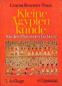 Kleine Agyptenkunde: Von den Pharaonen bis heute (German Edition)