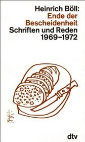 Ende der Bescheidenheit: Schriften und Reden, 1969-1972 (Schriften und Reden / Heinrich Boll) (German Edition)