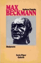 Max Beckmann, Skulpturen (Piper Galerie) (German Edition)