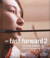 Fast Forward 2: The Power of Motion Media Art