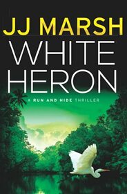 White Heron (Run and Hide Thrillers)