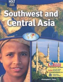 Holt Social Studies: Southwest And Central Asia