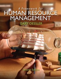 Framework for Human Resource Management, A (7th Edition)