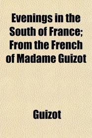 Evenings in the South of France; From the French of Madame Guizot