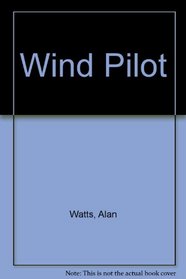 WIND PILOT: A YACHTSMAN'S ANALYSIS OF THE THERMAL WINDS OF EUROPE AND THE MEDITERRANEAN.
