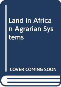 Land in African Agrarian Systems