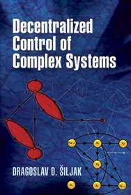 Decentralized Control of Complex Systems (Dover Books on Electrical Engineering)