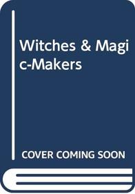 Witches  Magic-Makers