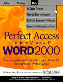 Kaplan Perfect Access Guide To Microsoft Word 2000 : The Complete Reference For Legal Financial And Business Professionals