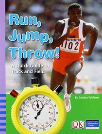 IOPENERS RUN, JUMP, THROW: A QUICK GUIDE TO TRACK AND FIELD GRADE 3     2008C (NATL)