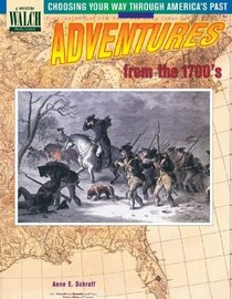 Adventures from the 1700's (Choosing Your Way Through America's Past)
