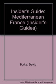Insider's Guide: Mediterranean France (Insider's Guides)