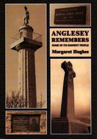 Anglesey Remembers: Some of Its Eminent People
