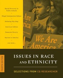 Issues in Race and Ethnicity: Selections from <i>CQ Researcher</i>