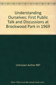 Understanding Ourselves: First Public Talk and Discussions at Brockwood Park in 1969