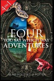 Four You Say Which Way Adventures: Pirate Island, In the Magician's House, Lost in Lion Country, Once Upon an Island