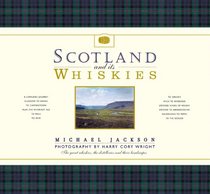 Scotland and its Whiskies: The Great Whiskies, the Distilleries and Their Landscapes
