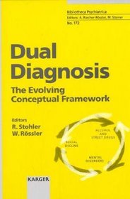 Dual Diagnosis: The Evolving Conceptual Framework (Bibliotheca Psychiatrica)