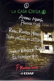 Piensa Mal, Noche pintada en los muros, El hombre frio / Think Bad,  Night Painted on the Walls, The Cold Man (La Casa Ciega/the Blind House) (Spanish Edition)
