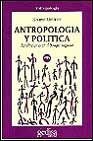 Antropologia y Politica: Revoluciones En El Bosquesillo Sagrado (Serie Cladema, Antropologia) (Spanish Edition)