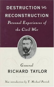 Destruction and Reconstruction: Personal Experiences of the Civil War