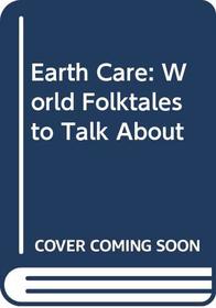 Earth Care: World Folktales to Talk About