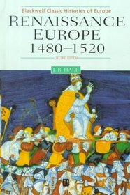 Renaissance Europe: 1480-1520 (Blackwell Classic Histories of Europe)