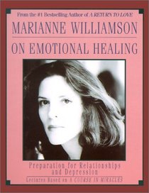 Marianne Williamson on Emotional Healing: Preparation for Relationships and Depression