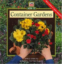 Container Gardens: Simple Steps to Beautiful Potted Plants (How-to Gardening)