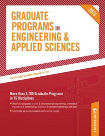 Graduate Programs in Engineering & Applied Sciences 2013 (Peterson's Graduate Programs in Engineering & Applied Sciences)