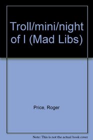 Troll/mini/night of l (Mad Libs)