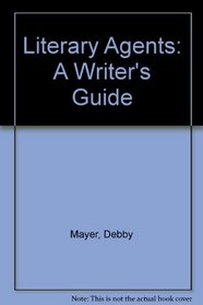 Literary Agents: A Writer's Guide