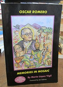 Oscar Romero: Memories in Mosaic