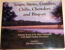 Soups, Stews, Gumbos, Chilis, Chowders and Bisques (Courtesy of Some of the Finest Restaurants in the South Carolina Lowcountry)