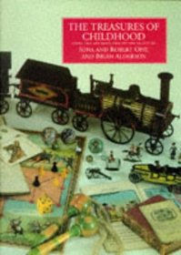 The Treasures of Childhood: Books, Toys, and Games from the Opie Collection