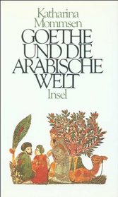 Goethe und die arabische Welt (German Edition)
