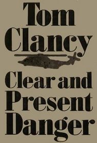 Clear and Present Danger (Jack Ryan, Bk 2) (Large Print)