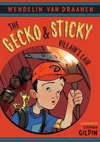 The Gecko & Sticky:  Villian's Lair