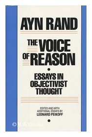 The Voice of Reason : Essays in Objectivist Thought